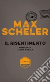 Il risentimento. E-book. Formato EPUB ebook di Max Scheler