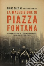 La maledizione di piazza Fontana: L’indagine interrotta. I testimoni dimenticati. La guerra tra i magistrati. E-book. Formato EPUB ebook