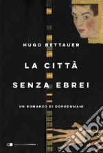 La città senza ebrei: Un romanzo di dopodomani. E-book. Formato EPUB ebook