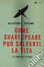 Come Shakespeare può salvarti la vita: La tempesta di Sasà. E-book. Formato PDF ebook