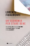 Un'economia per stare bene: Dalla pandemia del Coronavirus alla salute delle persone e dell’ambiente. E-book. Formato EPUB ebook