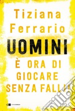 Uomini, è ora di giocare senza falli!. E-book. Formato EPUB ebook