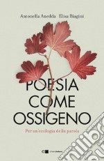 Poesia come ossigeno: Per un’ecologia della parola. E-book. Formato EPUB ebook