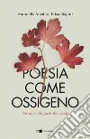 Poesia come ossigeno: Per un’ecologia della parola. E-book. Formato EPUB ebook