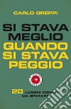 Si stava meglio quando si stava peggio: 20 luoghi comuni da sfatare. E-book. Formato EPUB ebook