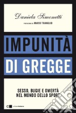 Impunità di gregge: Sesso, bugie e omertà nel mondo dello sport. E-book. Formato EPUB ebook