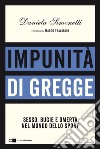 Impunità di gregge: Sesso, bugie e omertà nel mondo dello sport. E-book. Formato EPUB ebook di Daniela Simonetti