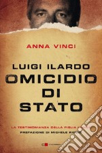 Luigi Ilardo. Omicidio di stato: La tetsimonianza della figlia Luana. E-book. Formato EPUB ebook