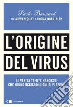 L'origine del virus: Le verità tenute nascoste  che hanno ucciso milioni di persone. E-book. Formato EPUB
