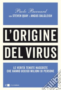 L'origine del virus: Le verità tenute nascoste  che hanno ucciso milioni di persone. E-book. Formato PDF ebook di Paolo Barnard