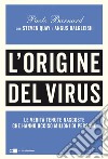 L'origine del virus: Le verità tenute nascoste  che hanno ucciso milioni di persone. E-book. Formato PDF ebook di Paolo Barnard