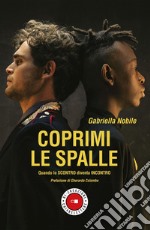 Coprimi le spalle: Quando lo scontro diventa incontro. E-book. Formato EPUB ebook