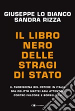 Il libro nero delle stragi di Stato: Il fuoriscena del potere in Italia dal delitto Mattei agli attentati contro Falcone e Borsellino. E-book. Formato EPUB ebook