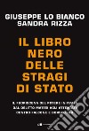 Il libro nero delle stragi di Stato: Il fuoriscena del potere in Italia dal delitto Mattei agli attentati contro Falcone e Borsellino. E-book. Formato EPUB ebook di Giuseppe Lo Bianco