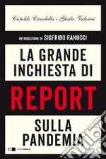 La grande inchiesta di Report sulla pandemia. E-book. Formato EPUB ebook