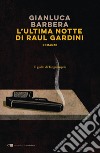 L'ultima notte di Raul Gardini. E-book. Formato PDF ebook