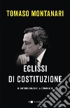 Eclissi di Costituzione: Il governo Draghi e la democrazia. E-book. Formato EPUB ebook