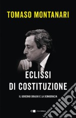 Eclissi di Costituzione: Il governo Draghi e la democrazia. E-book. Formato PDF