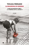 La bambina di Odessa: La battaglia di una madre, la promessa fatta a un figlio. E-book. Formato EPUB ebook