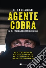 Agente Cobra: La mia vita da cacciatore di criminali. E-book. Formato EPUB ebook