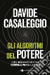 Gli algoritmi del potere. E-book. Formato EPUB ebook di Davide Casaleggio