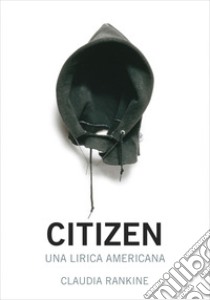 Citizen. E-book. Formato EPUB ebook di Claudia Rankine