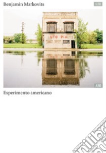 Esperimento americano. E-book. Formato EPUB ebook di Benjamin Markovits