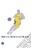 Showboat, la vita di Kobe Bryant. E-book. Formato EPUB ebook