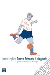 Duncan Edwards il più grande. E-book. Formato EPUB ebook di James Leighton