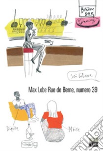 Rue de Berne, numero 39. E-book. Formato EPUB ebook di Max Lobe