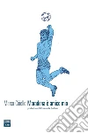 Maradona è amico mio. E-book. Formato EPUB ebook di Marco Ciriello
