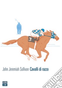 Cavalli di razza. E-book. Formato EPUB ebook di John J. Sullivan