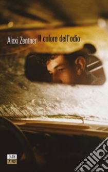 Il colore dell’odio. E-book. Formato EPUB ebook di Alexi Zentner