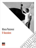 Il fiaccolaro: Giancarlo Peris, l’uomo che mise a fuoco Roma ai Giochi olimpici del 1960. E-book. Formato EPUB ebook