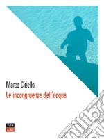 Le incongruenze dell’acqua. E-book. Formato EPUB