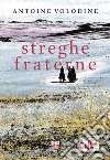 Streghe fraterne. E-book. Formato EPUB ebook di Antoine Volodine