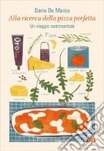 Alla ricerca della pizza perfetta. E-book. Formato EPUB ebook