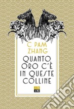 Quanto oro c’è in queste colline. E-book. Formato EPUB ebook