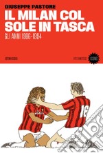 Il Milan col sole in tasca. Gli anni 1986-1994. E-book. Formato EPUB ebook