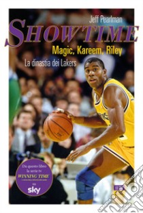 Showtime: Magic, Kareem, Riley: la dinastia dei Lakers. E-book. Formato EPUB ebook di Jeff Pearlman