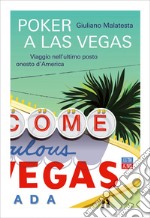 Poker a Las Vegas: Viaggio nell’ultimo posto onesto d’America. E-book. Formato EPUB ebook