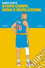 Steph Curry, gioia e rivoluzione. E-book. Formato EPUB