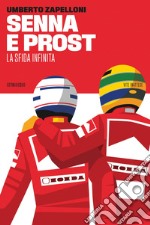 Senna e Prost: La sfida infinita. E-book. Formato EPUB ebook