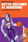 Sette secondi al massimo: I Phoenix Suns di Nash e D'Antoni. E-book. Formato EPUB ebook di Jack McCallum