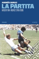 La partita: Argentina-Inghilterra 1986. E-book. Formato EPUB ebook