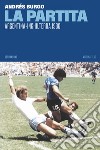 La partita: Argentina-Inghilterra 1986. E-book. Formato EPUB ebook di Andrés Burgo