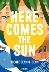 Here Comes the Sun. E-book. Formato EPUB ebook di Nicole Dennis-Benn