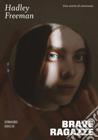 Brave ragazze: Una storia di anoressia. E-book. Formato EPUB ebook