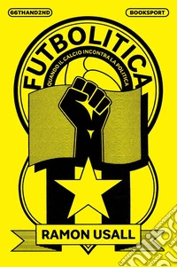 Futbolitica: Quando il calcio incontra la politica. E-book. Formato EPUB ebook