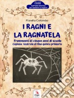 I Ragni e la RagnatelaFrammenti di cinque anni di scuola. E-book. Formato EPUB ebook